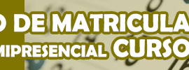 BACHILLERATO SEMIPRESENCIAL – CALENDARIO DE MATRÍCULA 2026-27